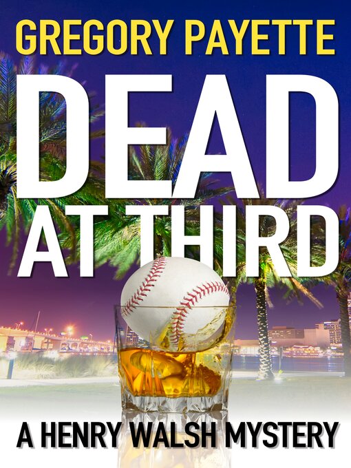 Title details for Dead at Third by Gregory Payette - Available